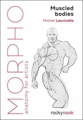 Morpho Muscled Bodies: Anatomy for Artists - Michel Lauricella - cover