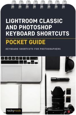 Lightroom Classic and Photoshop Keyboard Shortcuts: Pocket Guide - Rocky Nook - cover