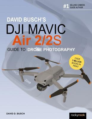 David Busch's DJI Mavic Air 2/2S Guide to Drone Photography  - David Busch - cover