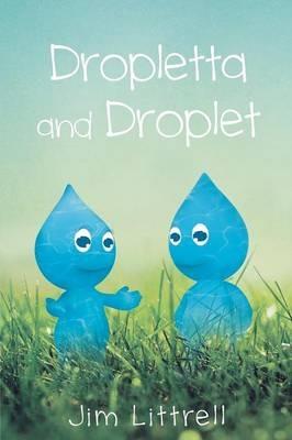 Dropletta and Droplet - James Littrell - cover