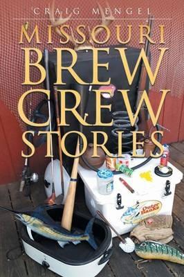 Missouri Brew Crew Stories - Craig Mengel - cover