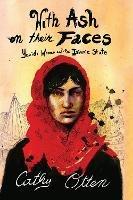 With Ash on Their Faces: Yezidi Women and the Islamic State - Cathy Otten - cover