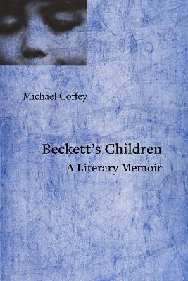 My Beckett, My Howe, My Son: A Literary Memoir - Michael Coffey - cover