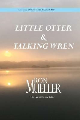 Little Otter and Talking Wren - Ron Mueller - cover