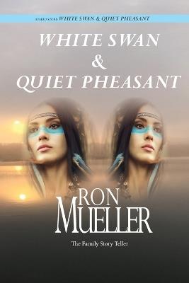 White Swan & Quiet Pheasant - Ron Mueller - cover