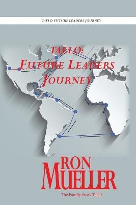 Taelo: Future Leaders Journey - Ron Mueller - cover