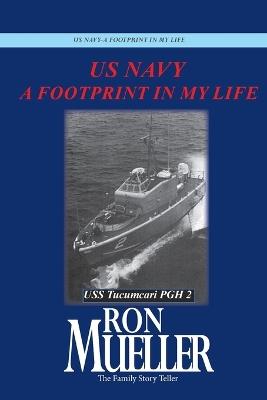 US Navy-A Footprint in My Life - Ron Mueller - cover