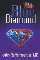 The Deadly Blue Diamond