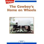 Cowboy's Home on Wheels, The