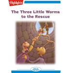 Three Little Worms to the Rescue, The