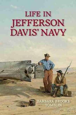 Life In Jefferson Davis's Navy - Barbara B. Tomblin - cover