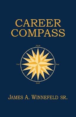 Career Compass: Navigating the Navy Officer's Promotion and Assignment System - Estate of James A. Winnefeld Sr. - cover