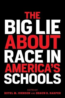 The Big Lie About Race in America's Schools - H. Richard Milner - cover