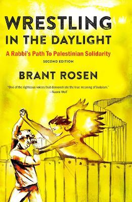 Wrestling in the Daylight: A Rabbi's Path to Palestinian Solidarity - Brant Rosen - cover