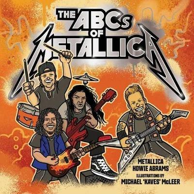 The ABCs of Metallica - Metallica,Howie Abrams - cover
