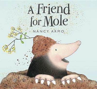 A Friend for Mole - Nancy Armo - cover