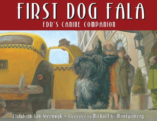 First Dog Fala - Elizabeth Van Steenwyk,Michael G. Montgomery - ebook