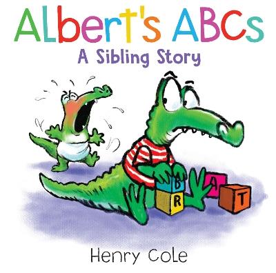 Albert's ABCs: A Sibling Story - Henry Cole - cover