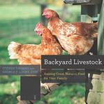 Backyard Livestock: Raising Good, Natural Food for Your Family (Fourth Edition) (Countryman Know How)