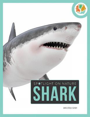 Spotlight on Nature: Shark - Melissa Gah - cover
