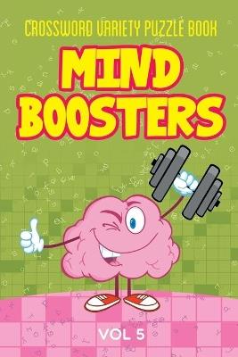 Crossword Variety Puzzle Book: Mind Boosters Vol 5 - Speedy Publishing LLC - cover