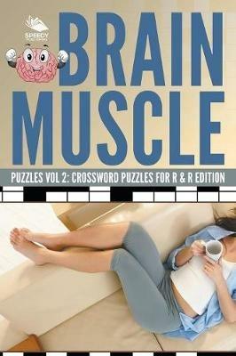 Brain Muscle Puzzles Vol 2: Crossword Puzzles for R & R Edition - Speedy Publishing LLC - cover