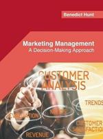 Marketing Management: A Decision-Making Approach