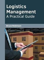 Logistics Management: A Practical Guide