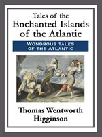 Tales of the Enchanted Islands of the Atlantic