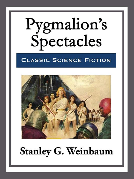 Pygmalion's Spectacles