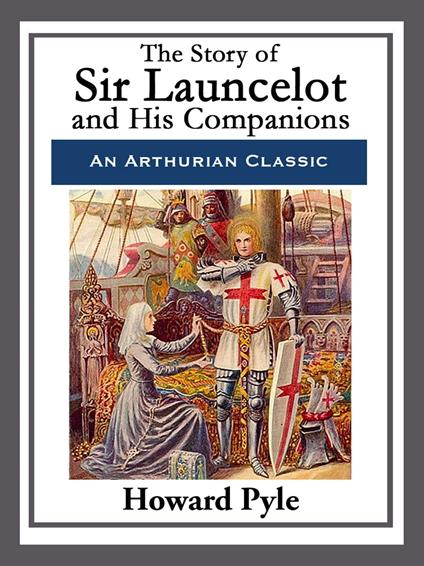 The Story of Sir Launcelot and His Companions - Howard Pyle - ebook