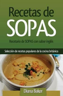 Recetario de Sopas con sabor ingles: Seleccion de recetas populares de la cocina britanica - Diana Baker - cover