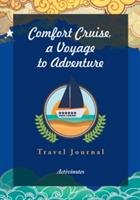 Comfort Cruise, a Voyage to Adventure. Travel Journal