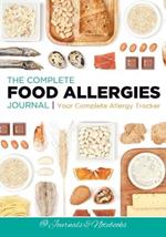 The Complete Food Allergies Journal: Your Complete Allergy Tracker