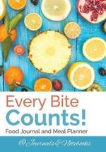 Every Bite Counts! Food Journal and Meal Planner