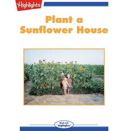 Plant a Sunflower House