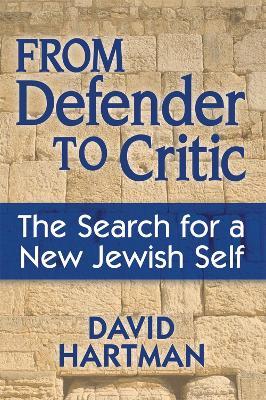 From Defender to Critic: The Search for a New Jewish Self - David Hartman - cover