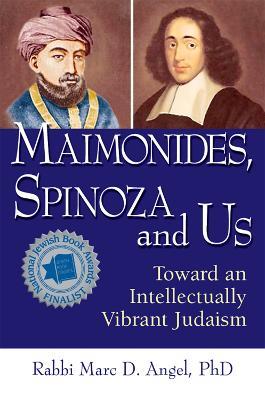 Maimonides, Spinoza and Us: Toward an Intellectually Vibrant Judaism - cover