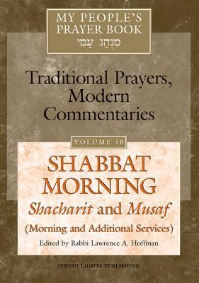 My People's Prayer Book Vol 10: Shabbat Morning: Shacharit and Musaf (Morning and Additional Services) - cover