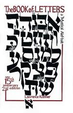 The Book of Letters: A Mystical Hebrew Alphabet