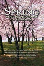 Spring: A Spiritual Biography of the Season