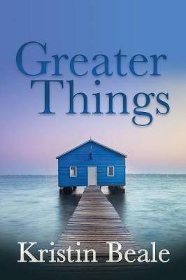 Greater Things - Kristin Beale - cover