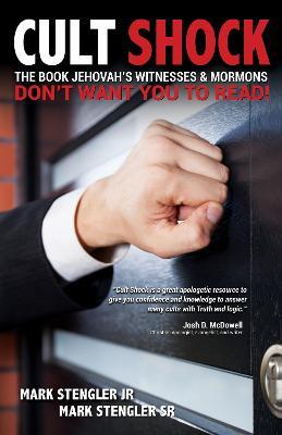 Cult Shock: The Book Jehovah's Witnesses & Mormons Don't Want You to Read - Mark Stengler,Mark Stengler - cover