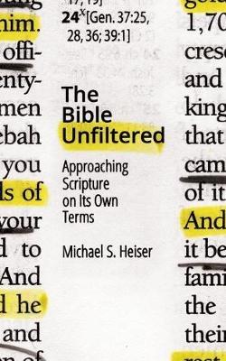 The Bible Unfiltered - Michael S. Heiser - cover