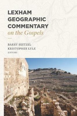 Lexham Geographic Commentary on the Gospels - Barry Beitzel - cover