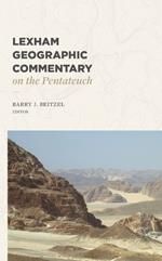 Lexham Geographic Commentary on the Pentateuch