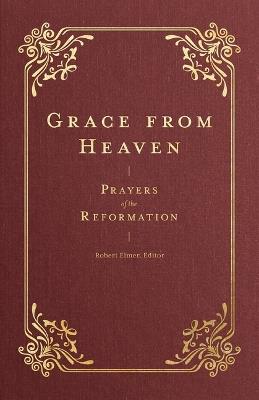 Grace from Heaven: Prayers of the Reformation - cover