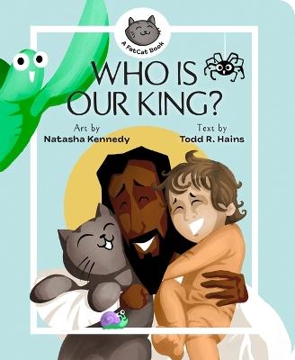 Who Is Our King?: A Jesus Seek and Find Board Book - Todd R Hains - cover