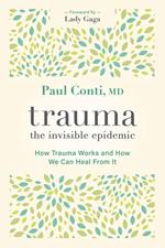 Trauma: The Invisible Epidemic