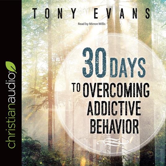 30 Days to Overcoming Addictive Behavior